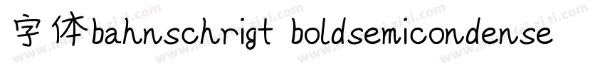 字体bahnschrigt boldsemicondensed字体转换